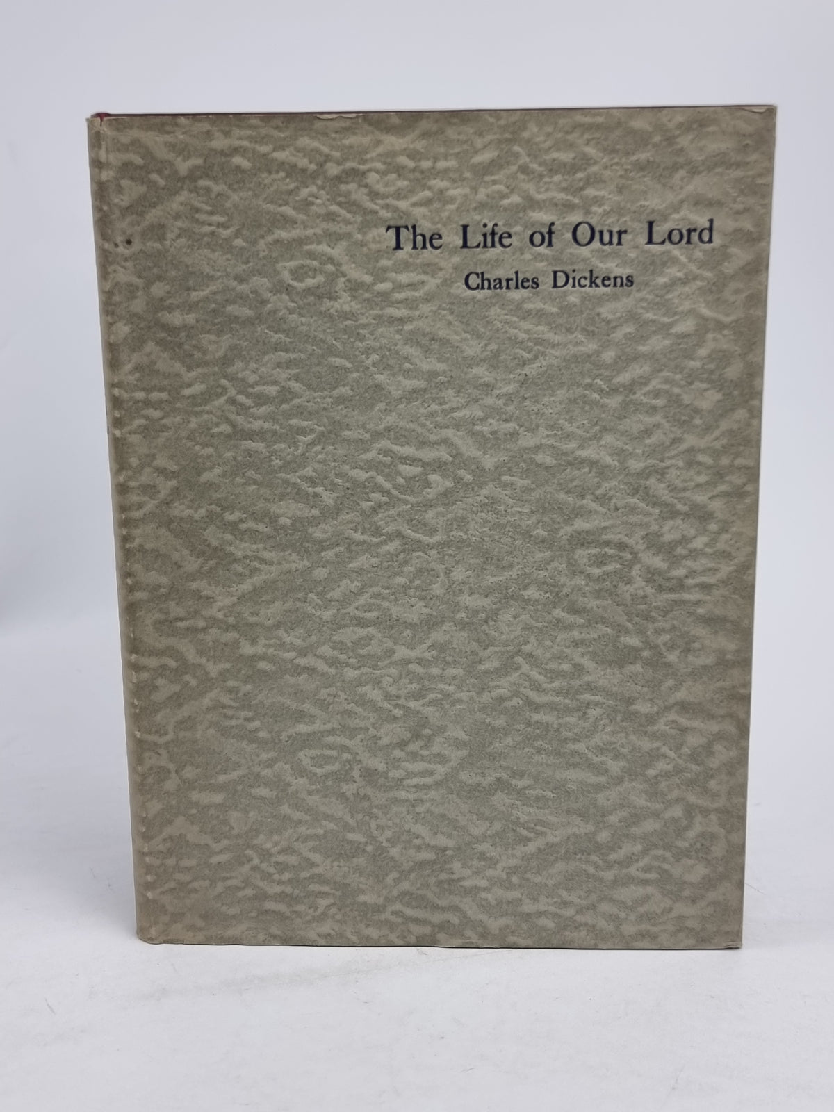 The Life of Our Lord, Charles Dickens — 1st Edition