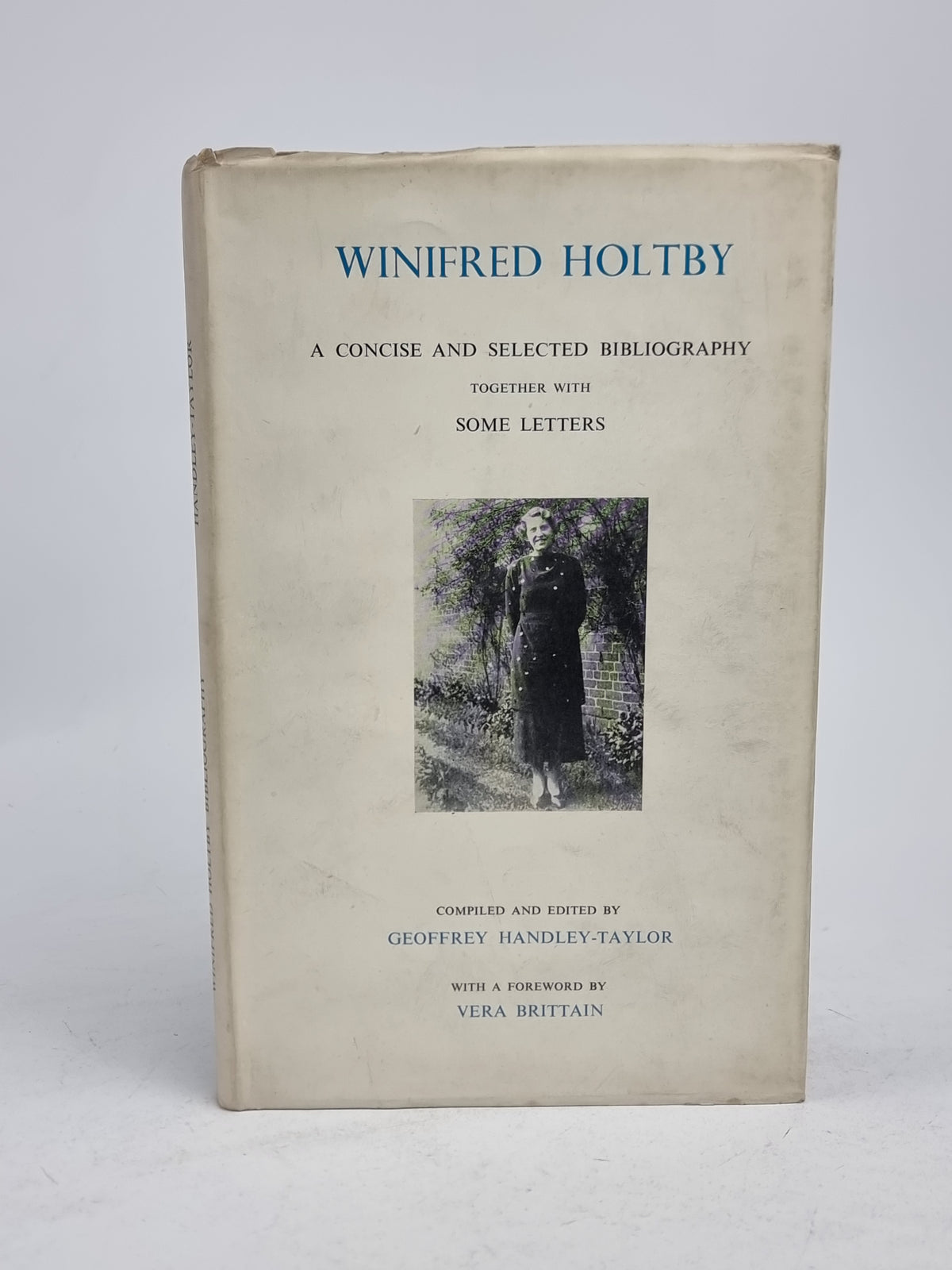 Winifred Holtby: A Concise and Selected Bibliography Together with Some Letters