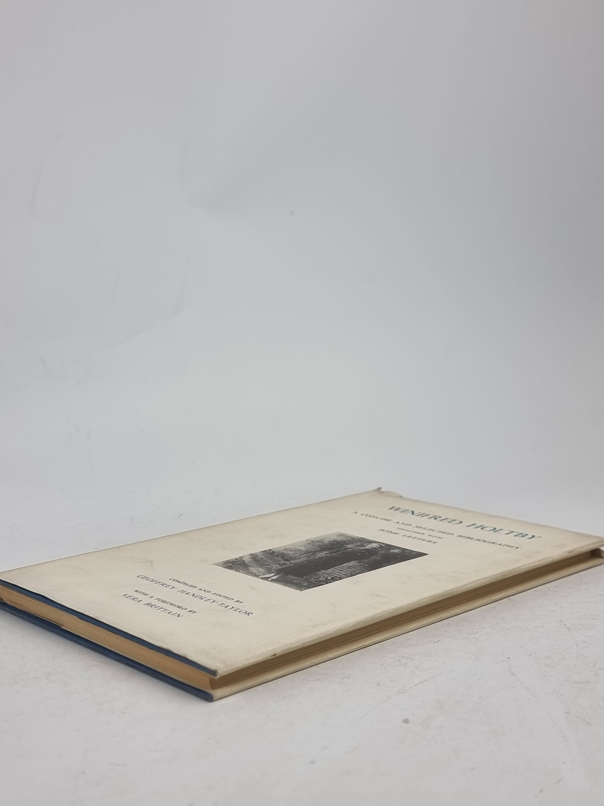 Winifred Holtby: A Concise and Selected Bibliography Together with Some Letters