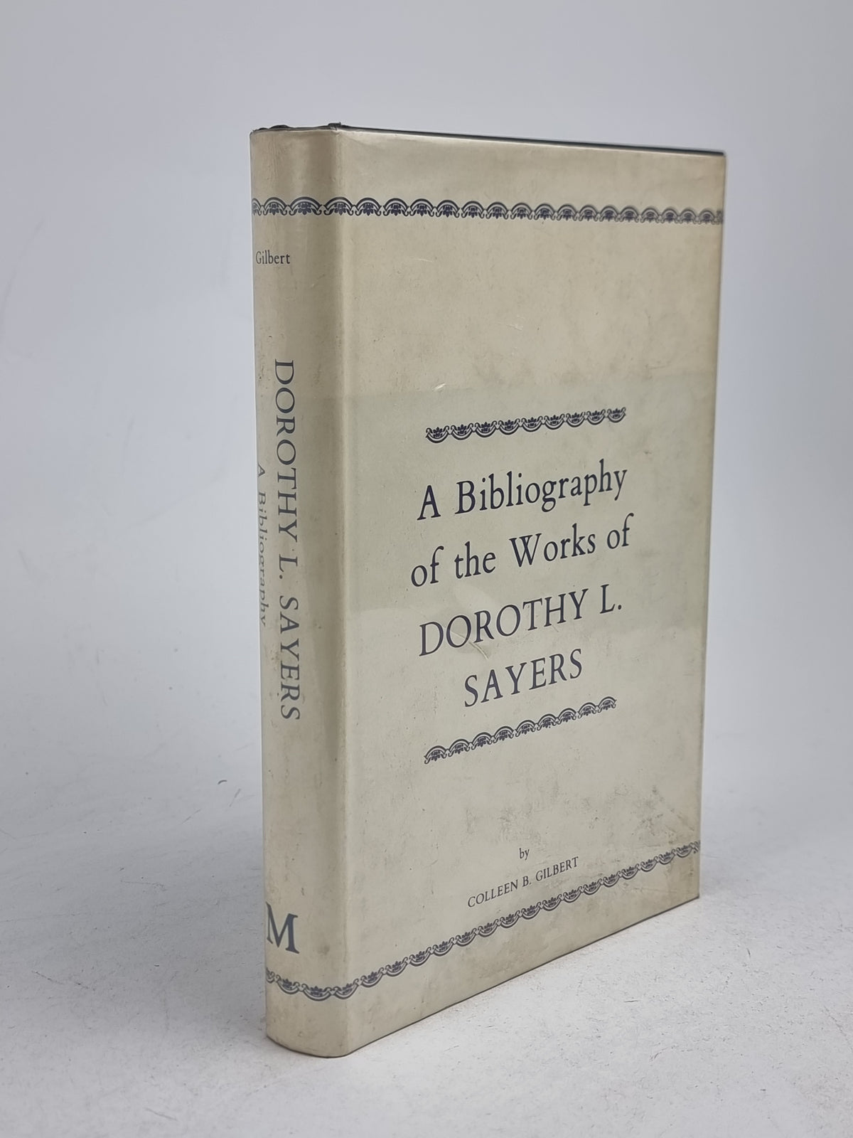 A Bibliography of the Works of Dorothy L. Sayers, Colleen B. Gilbert — 1st Ed