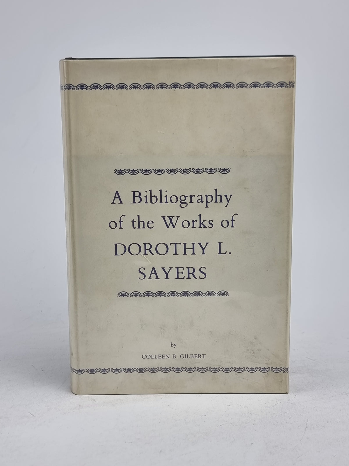 A Bibliography of the Works of Dorothy L. Sayers, Colleen B. Gilbert — 1st Ed