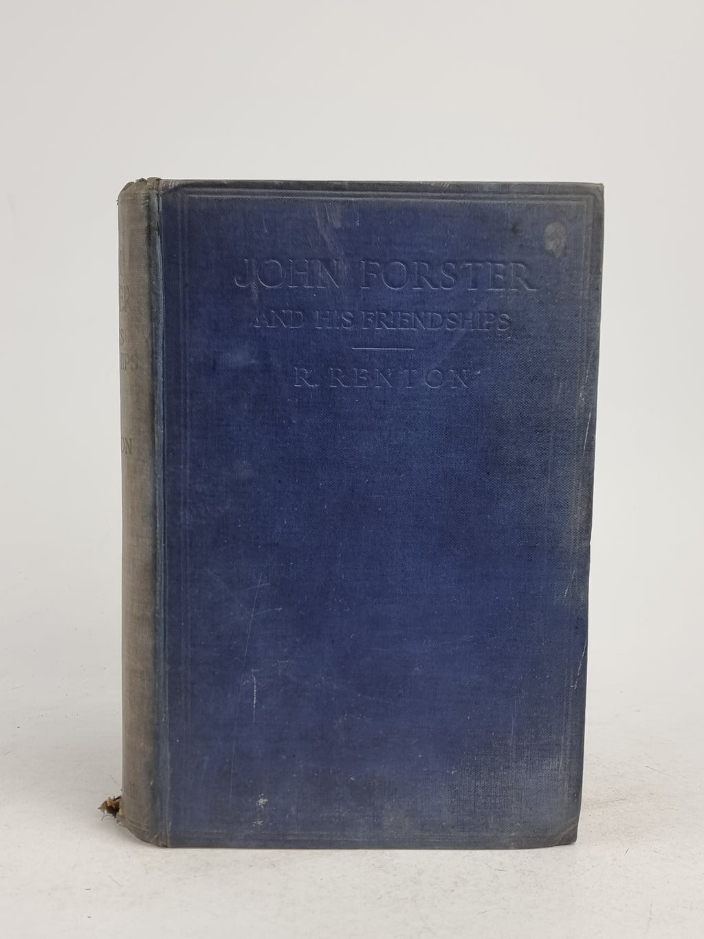 John Forster and His Friendships, Richard Renton — 1st Edition