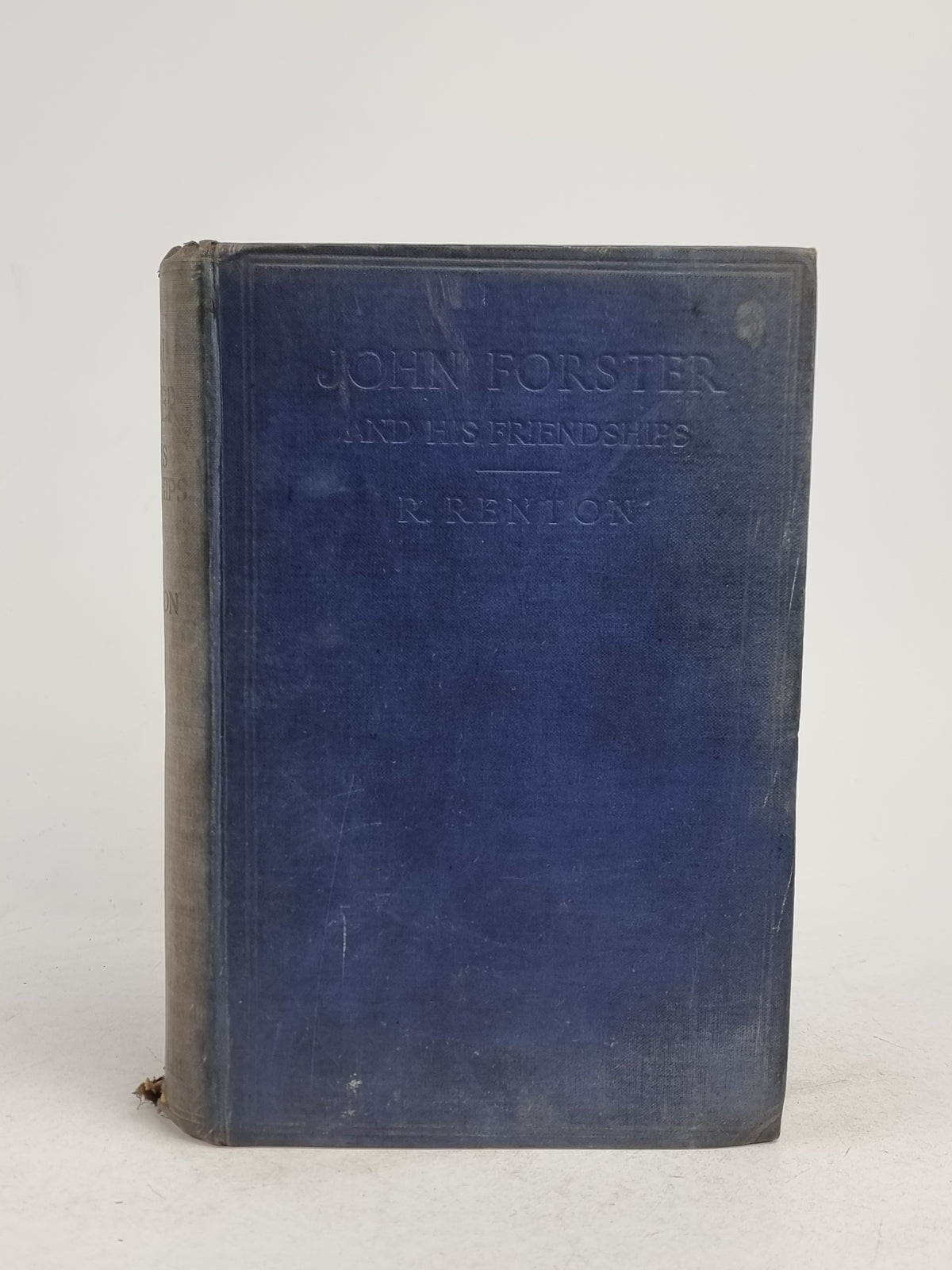 John Forster and His Friendships, Richard Renton — 1st Edition