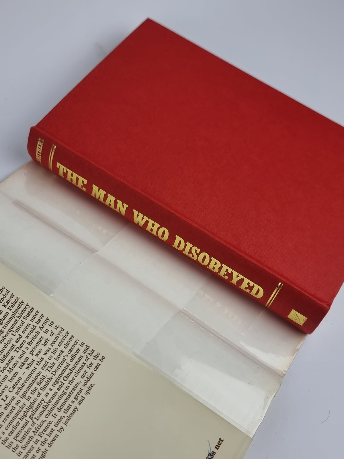 The Man Who Disobeyed: Sir Horace Smith-Dorrien and His Enemies, A. J. Smithers