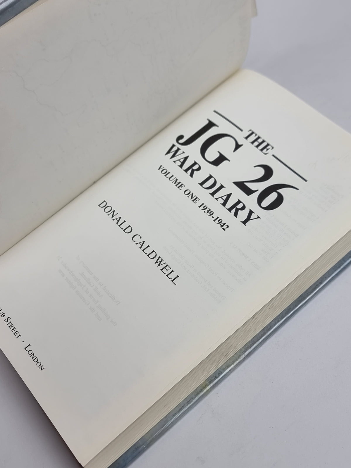 The JG 26 War Diary: Volume One 1939-1942, Donald Caldwell — 1st Edition