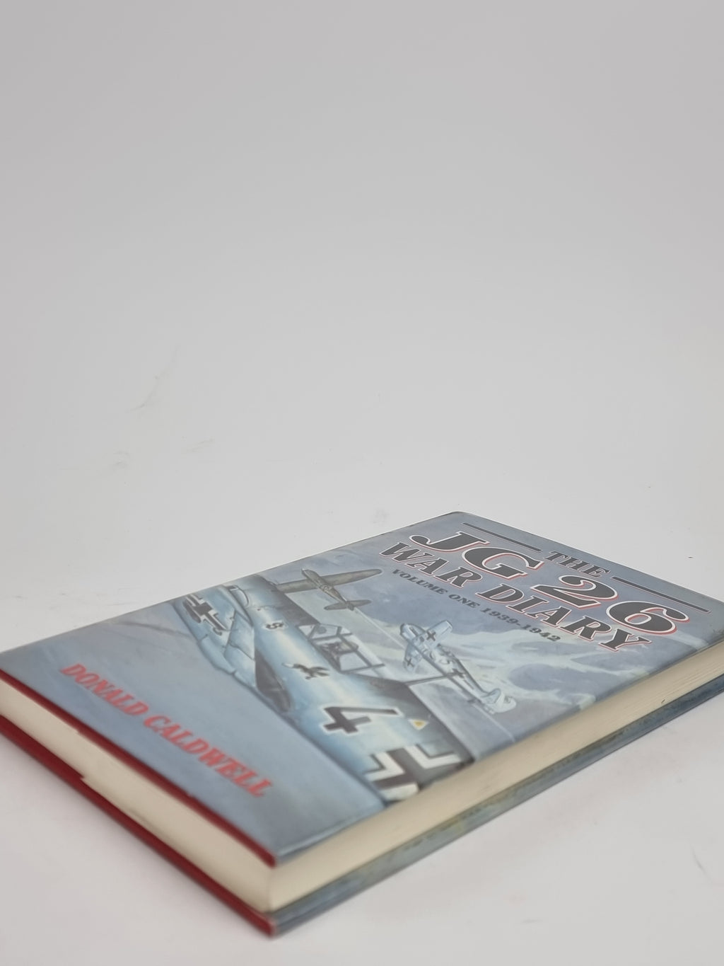 The JG 26 War Diary: Volume One 1939-1942, Donald Caldwell — 1st Edition