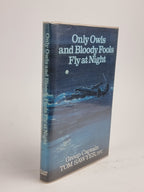 Only Owls and Bloody Fools Fly at Night, Tom Sawyer — 1st Edition