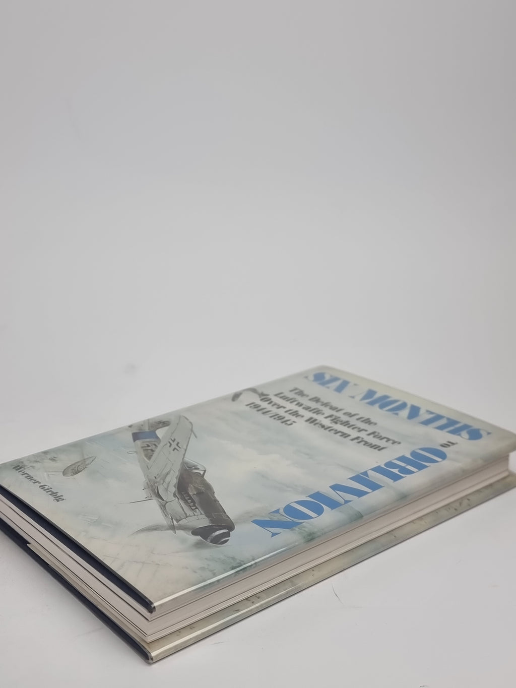 Six Months to Oblivion, Werner Girbig — 1st Edition