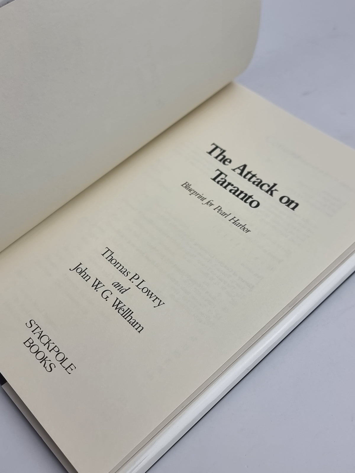 The Attack on Taranto, Thomas P. Lowry and John W. G. Wellham — 1st Edition