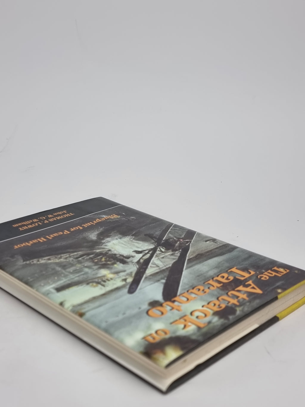 The Attack on Taranto, Thomas P. Lowry and John W. G. Wellham — 1st Edition