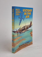 Malta George Cross: Victory in the Air, Richard J. Caruana — 5th Edition
