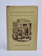 Charles Dickens: The World of His Novels, J. Hillis Miller — 1st Edition
