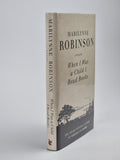 When I Was a Child I Read Books, Marilynne Robinson — 1st Edition