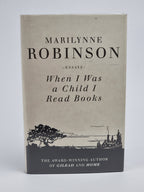 When I Was a Child I Read Books, Marilynne Robinson — 1st Edition