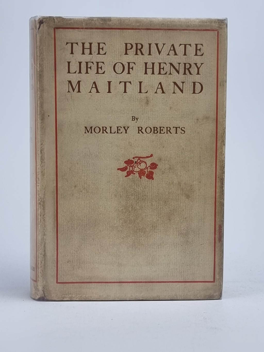 The Private Life of Henry Maitland, Morley Roberts — 1st Edition
