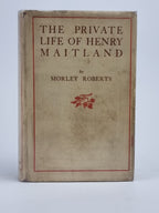 The Private Life of Henry Maitland, Morley Roberts — 1st Edition