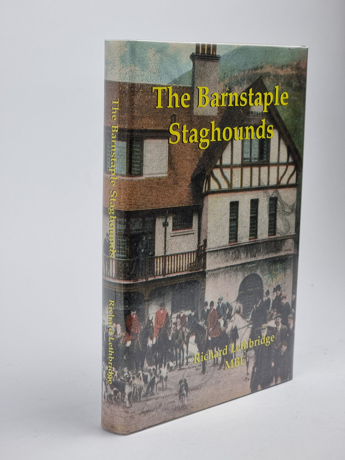 The Barnstaple Staghounds, Richard Lethbridge MBE — 1st Edition