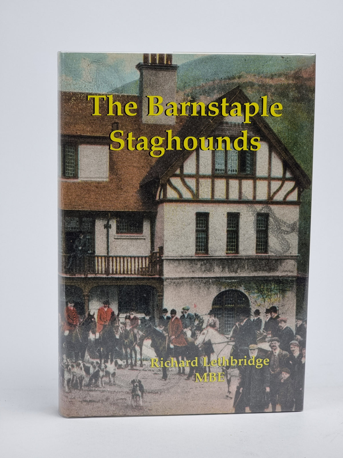 The Barnstaple Staghounds, Richard Lethbridge MBE — 1st Edition