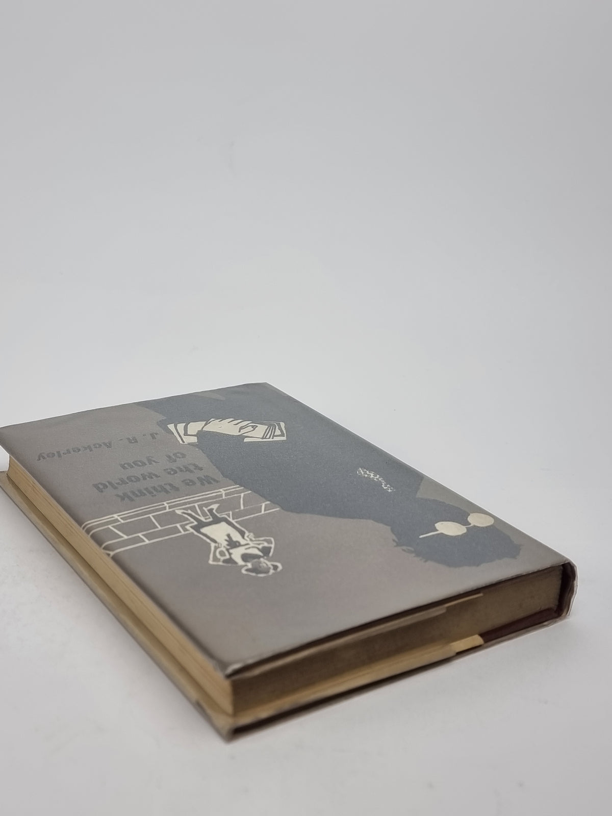 We Think the World of You, J. R. Ackerley — 1st Edition