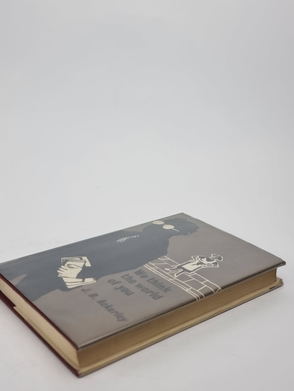 We Think the World of You, J. R. Ackerley — 1st Edition