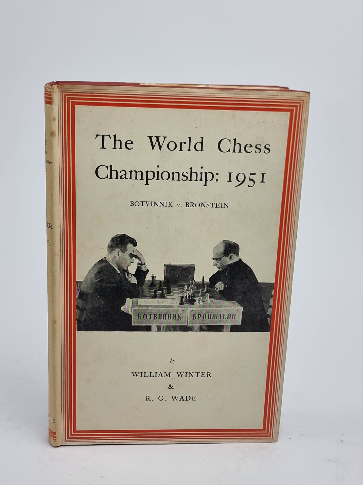 The World Chess Championship: 1951, William Winter & R. G. Wade — 1st Edition