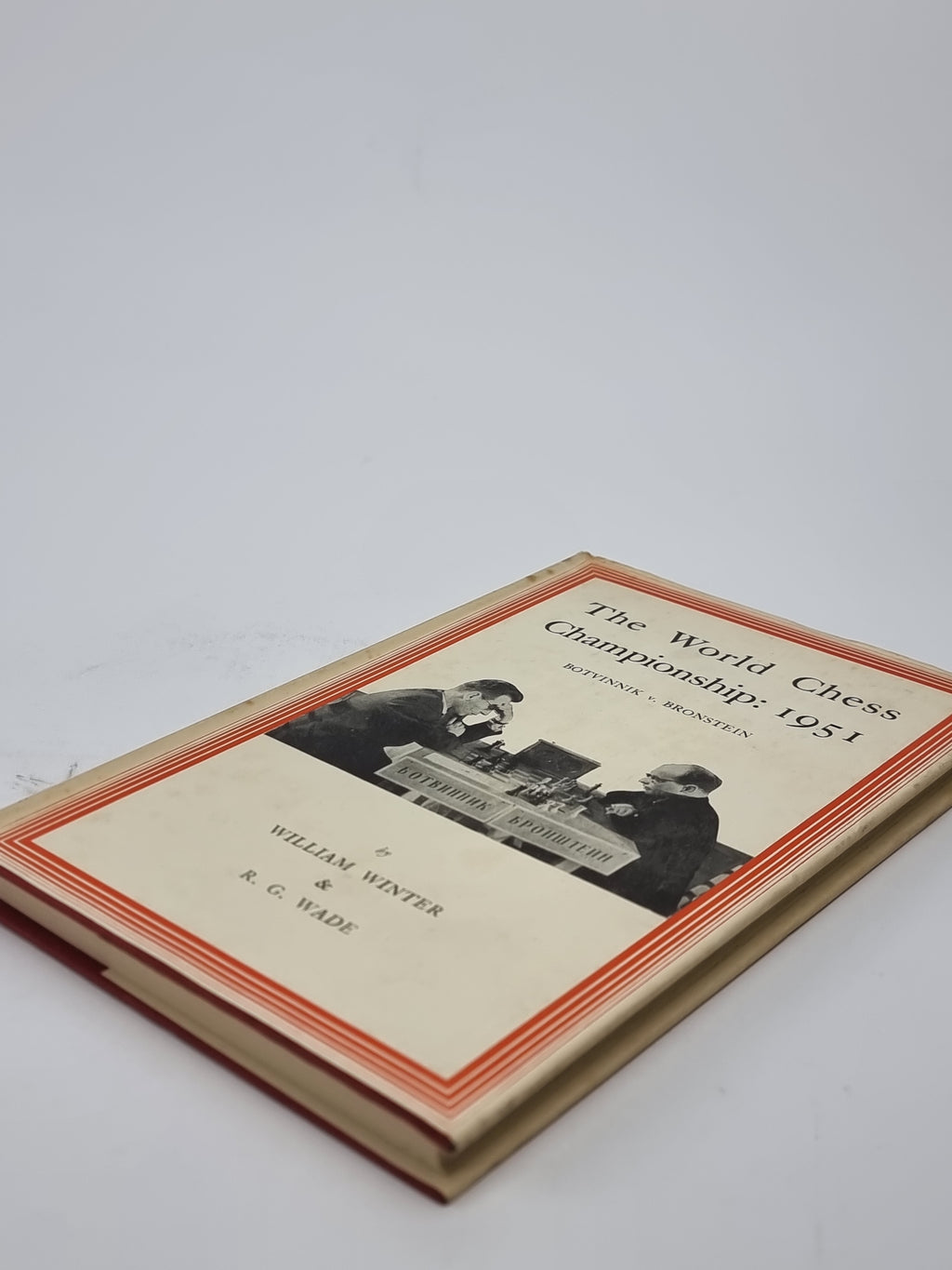 The World Chess Championship: 1951, William Winter & R. G. Wade — 1st Edition