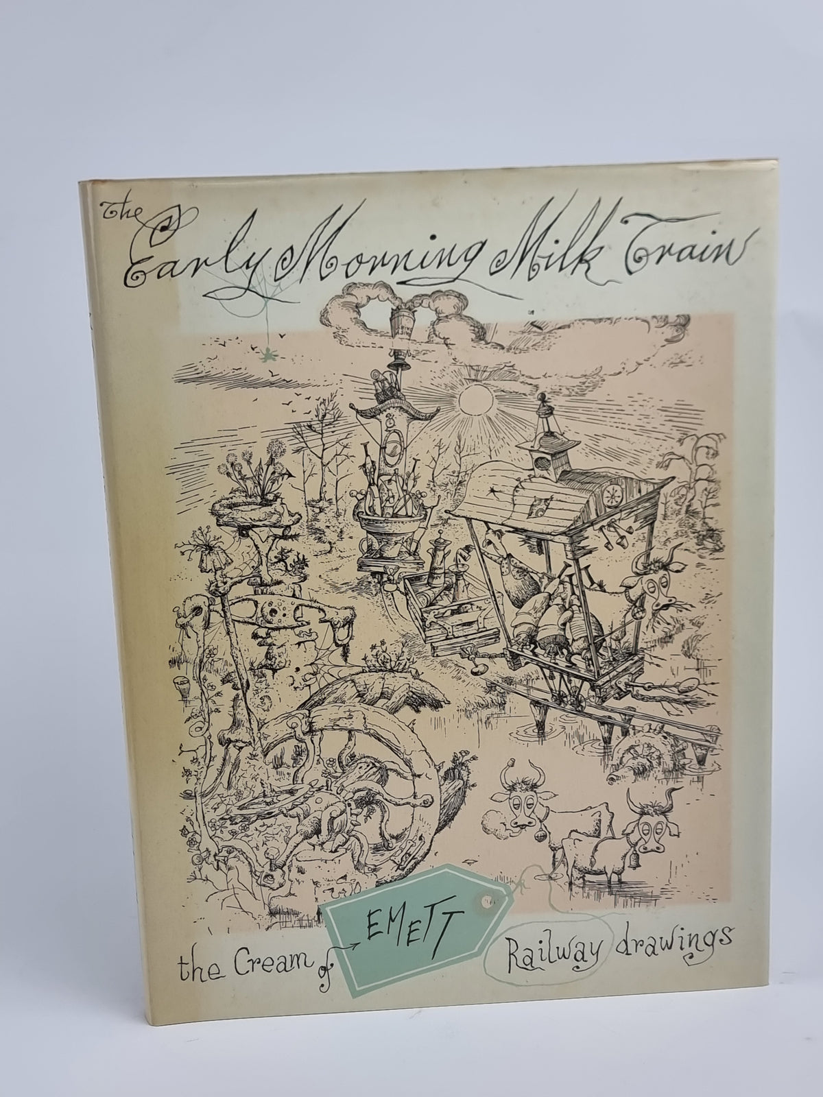 The Early Morning Milk Train: The Cream of Emett Railway Drawings — 1st Ed