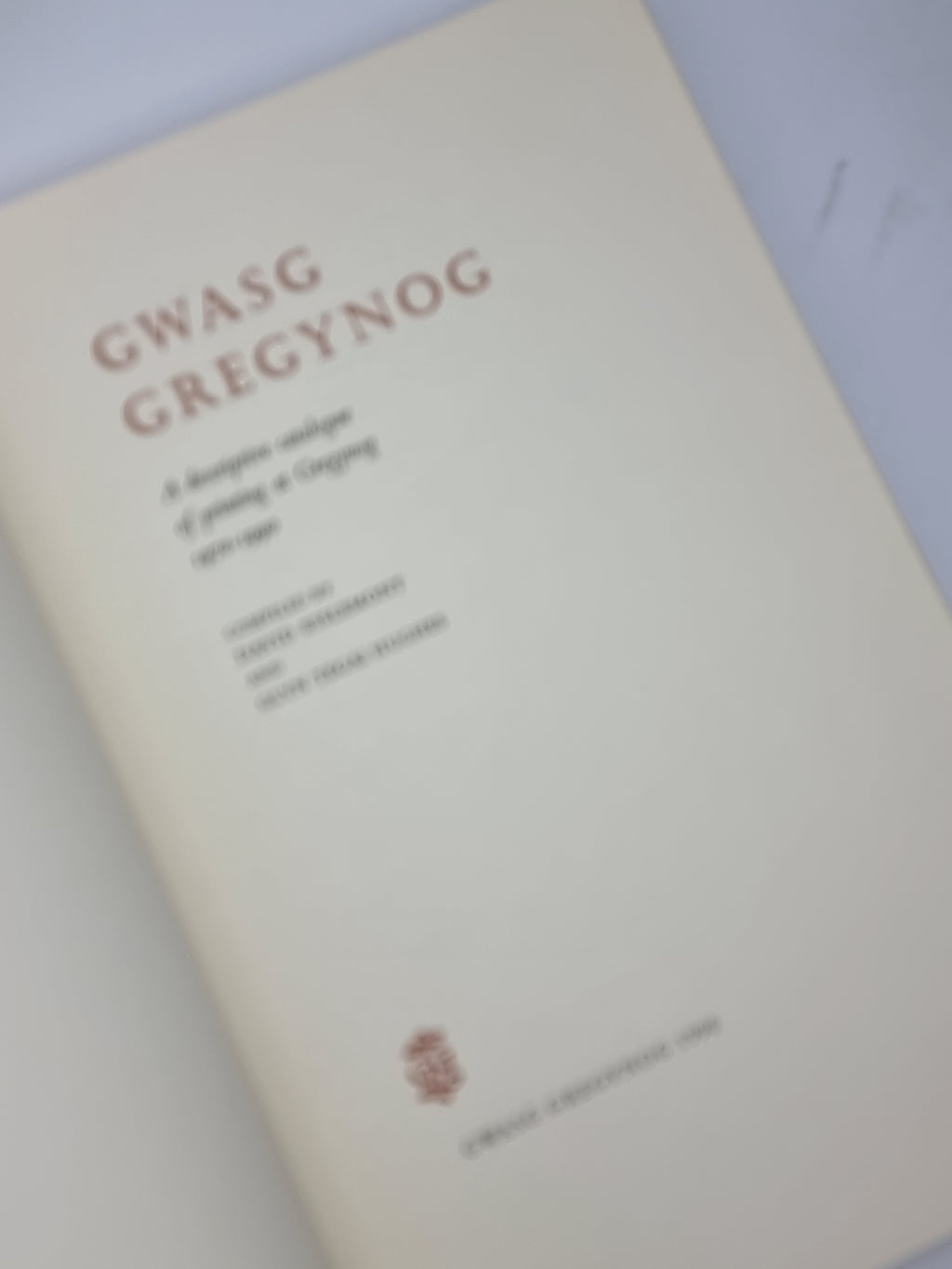 Gwasg Gregynog: A Descriptive Catalogue of Printing at Gregynog 1970-1990