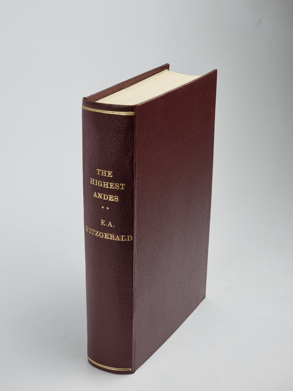 The Highest Andes, E. A. Fitz Gerald — 1st Edition