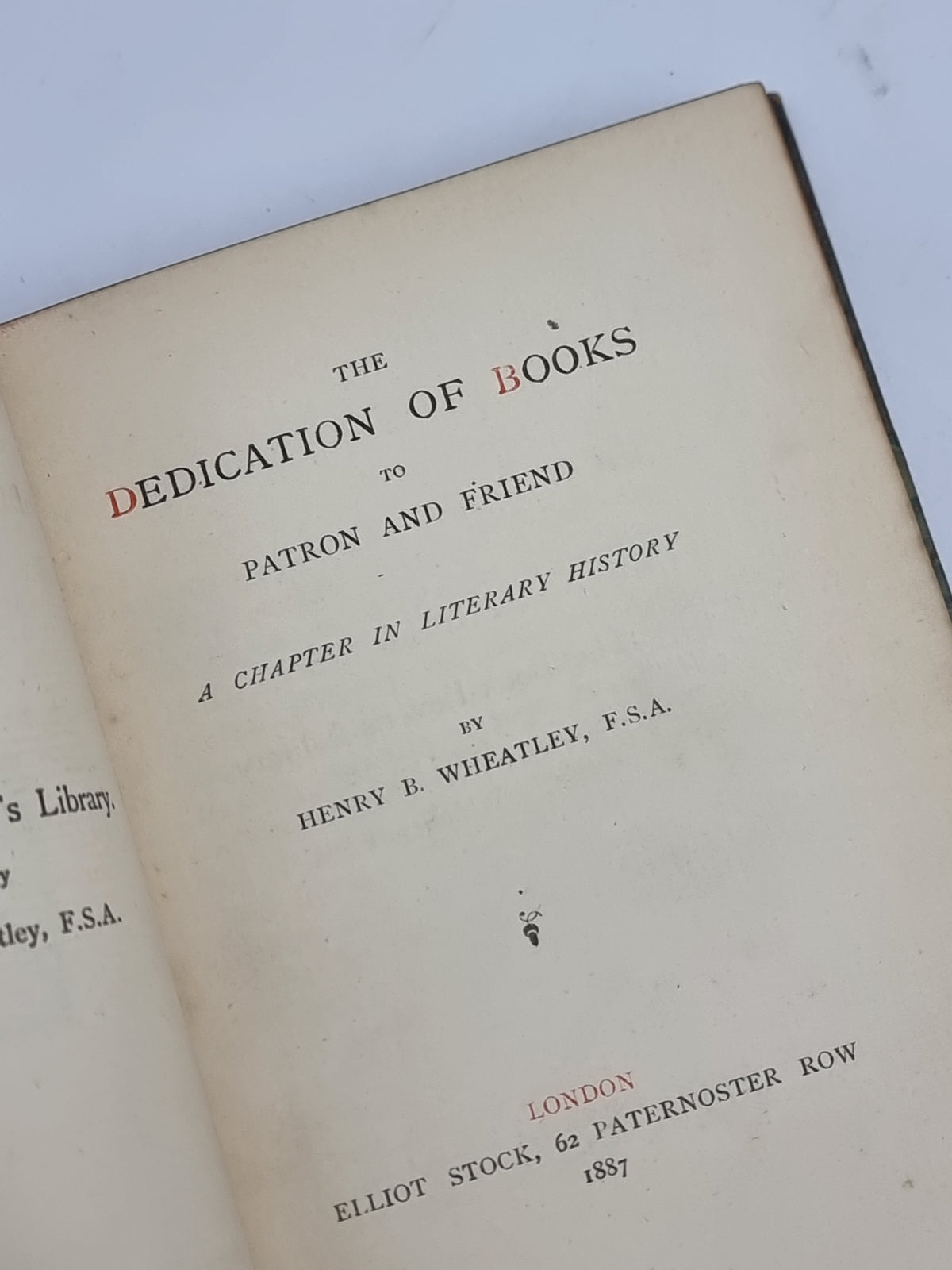 The Dedication of Books to Patron and Friend, Henry B. Wheatley — 1st Ed