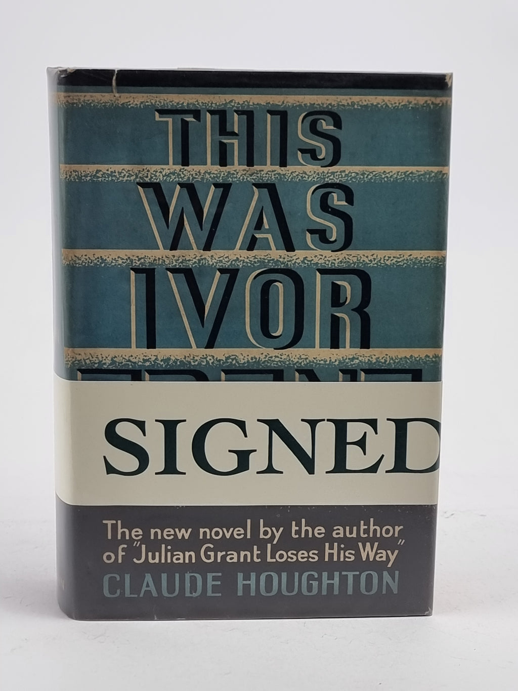 This Was Ivor Trent, Claude Houghton — 1st Edition, Signed