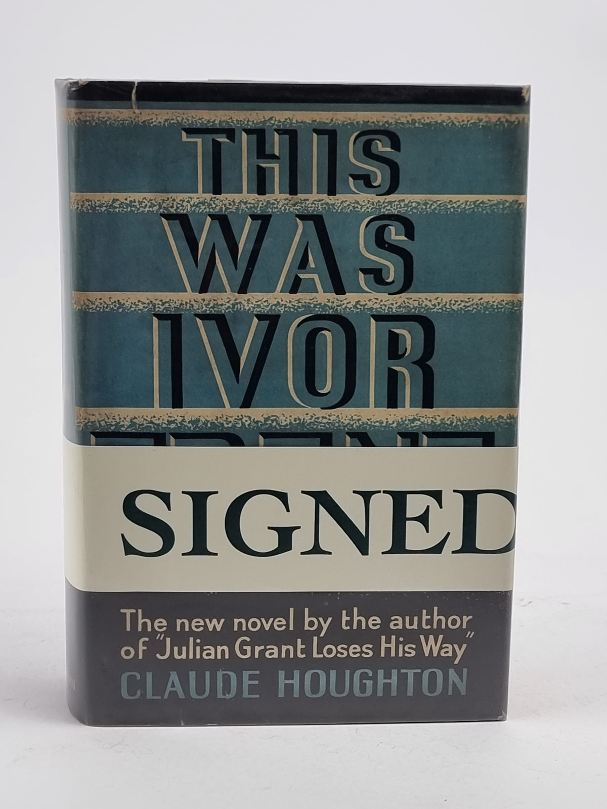 This Was Ivor Trent, Claude Houghton — 1st Edition, Signed