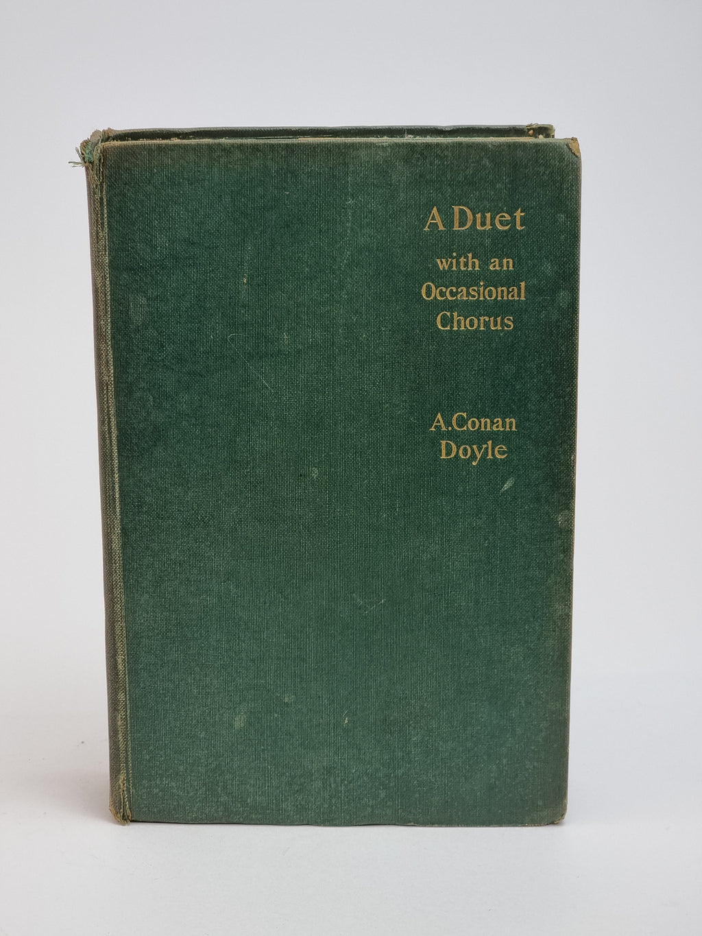 Duet, with an Occasional Chorus, Arthur Conan Doyle — 1st Edition