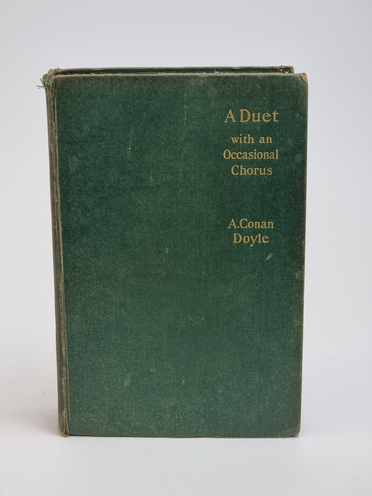 Duet, with an Occasional Chorus, Arthur Conan Doyle — 1st Edition