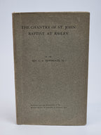 The Chantry of St. John Baptist at Bailey, Rev. C. A. Newdigate, S.J.