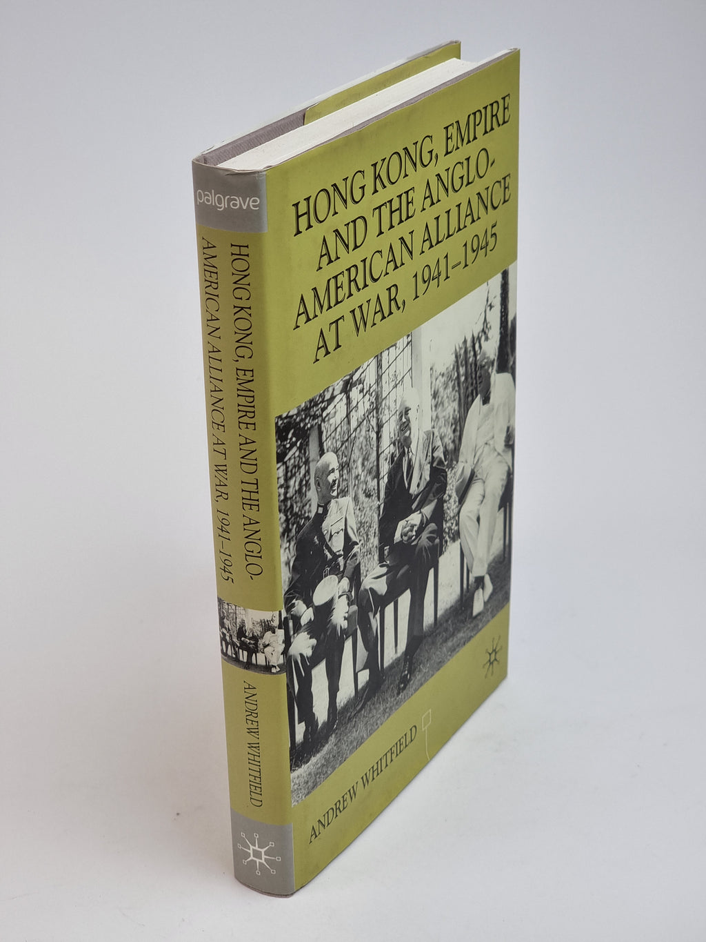 Hong Kong, Empire and the Anglo-American Alliance at War, 1941-1945