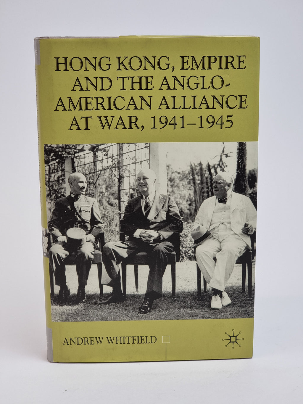 Hong Kong, Empire and the Anglo-American Alliance at War, 1941-1945