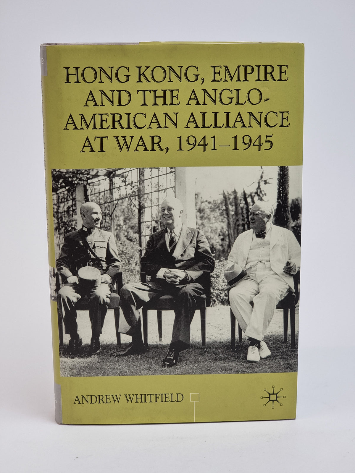 Hong Kong, Empire and the Anglo-American Alliance at War, 1941-1945