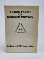 Three Faces of Science Fiction, Robert A. W. Lowndes — 1st Edition