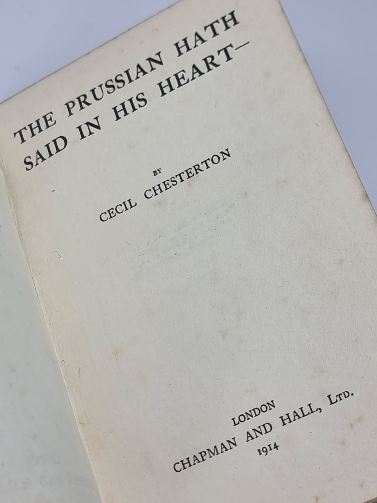 The Prussian Hath Said in His Heart, Cecil Chesterton — 1st Edition