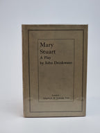 Mary Stuart, John Drinkwater — 1st Edition, Signed