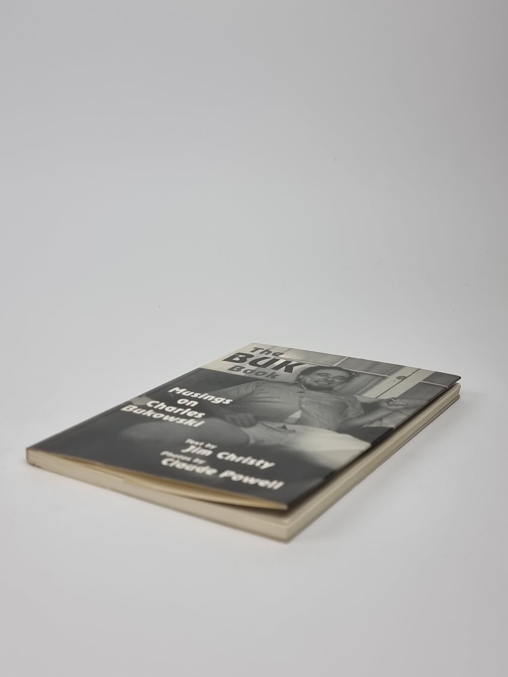 The BUK Book: Musings on Charles Bukowski, Jim Christy — 1st Edition