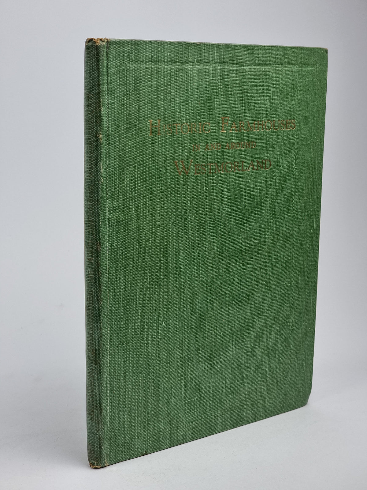 Historic Farmhouses in and around Westmorland, J. H. Palmer — 1st Ed