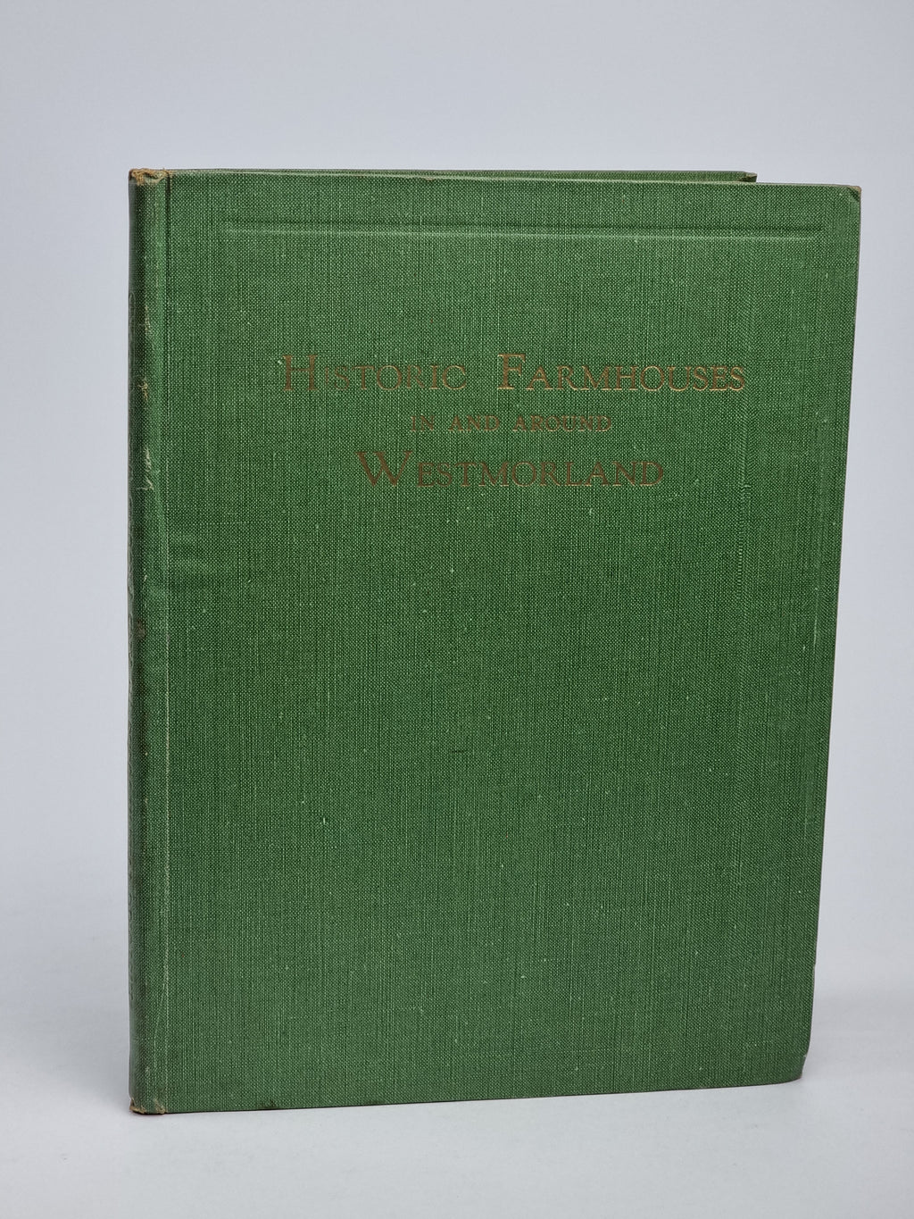 Historic Farmhouses in and around Westmorland, J. H. Palmer — 1st Ed