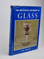 The Collector's Dictionary of Glass, E. M. Elville — 1st Edition