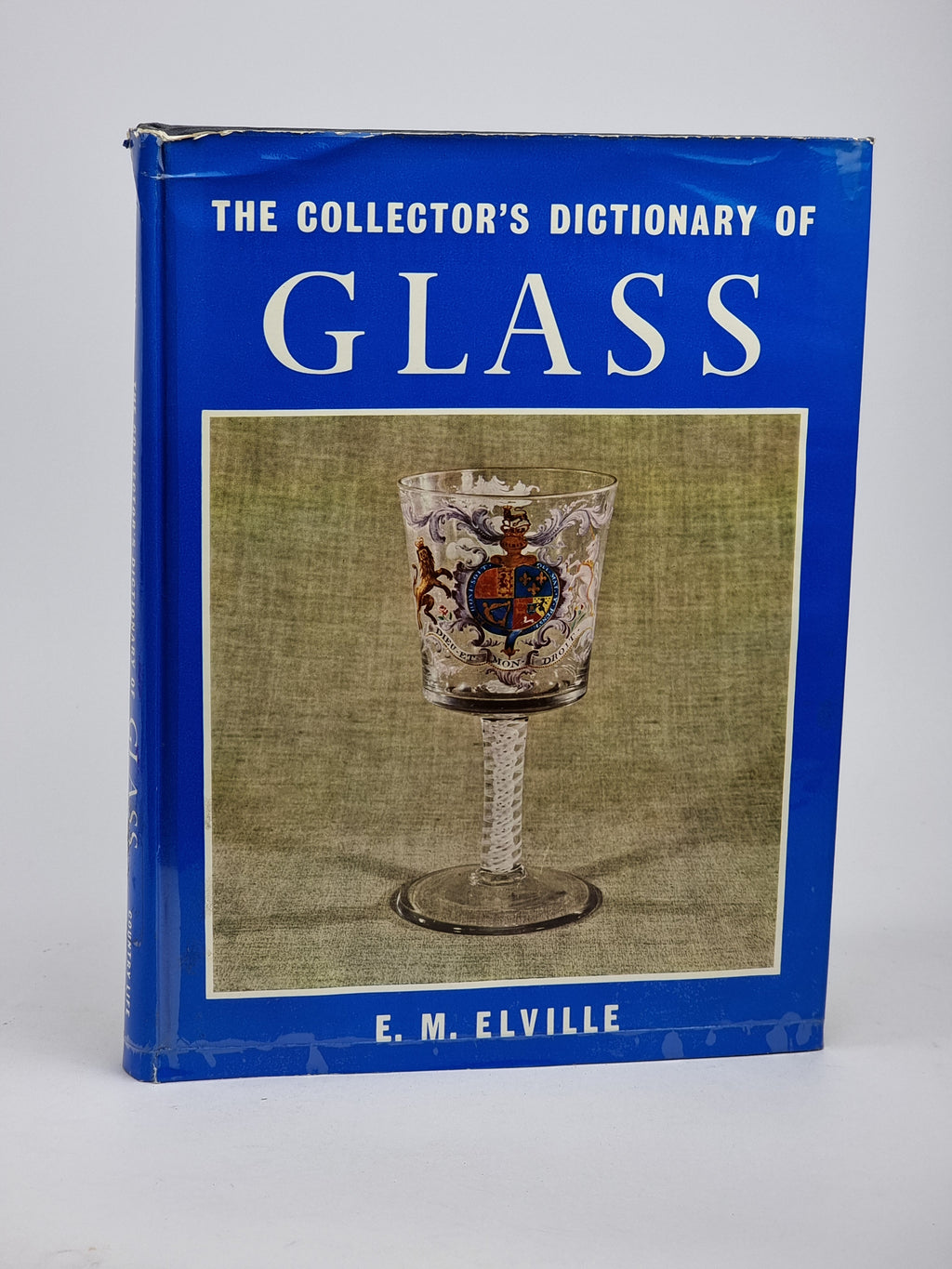The Collector's Dictionary of Glass, E. M. Elville — 1st Edition