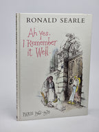 Ah Yes, I Remember It Well... Paris 1961-1975, Ronald Searle — 1st Ed