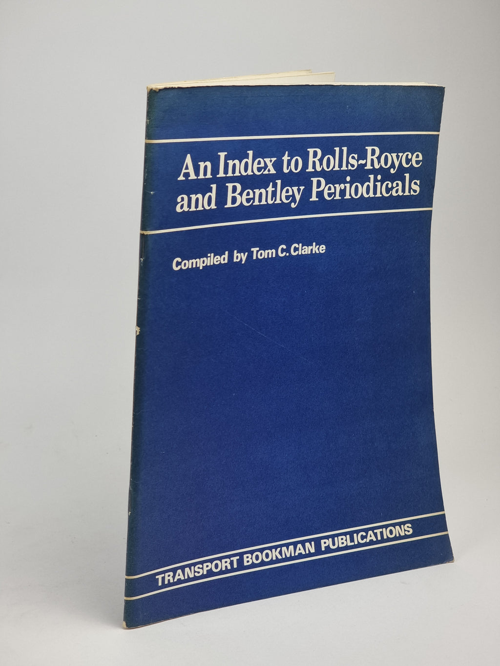 An Index to Rolls-Royce and Bentley Periodicals, Tom C. Clarke — 1st Edition