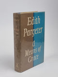 A Means of Grace, Edith Pargeter — 1st Edition
