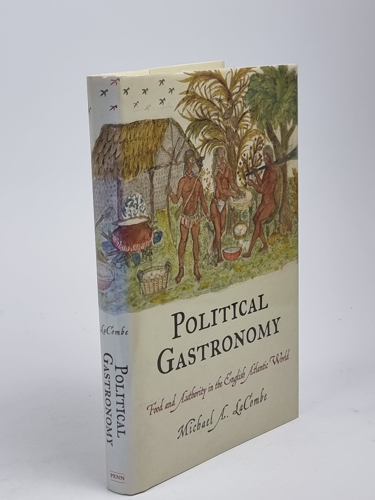 Political Gastronomy, Michael A. LaCombe — 1st Edition